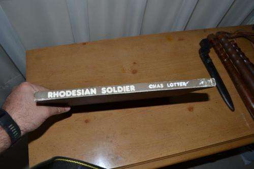 Rhodesian Soldier by Chas Lotter. Signed by author but missing dust jacket.