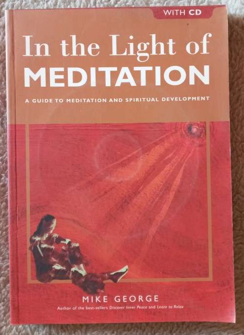 In the Light of Meditation - A Guide to Meditation and Spiritual Development - with CD - Mike George