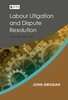 Labour Litigation and Dispute Resolution (2nd and latest edition)