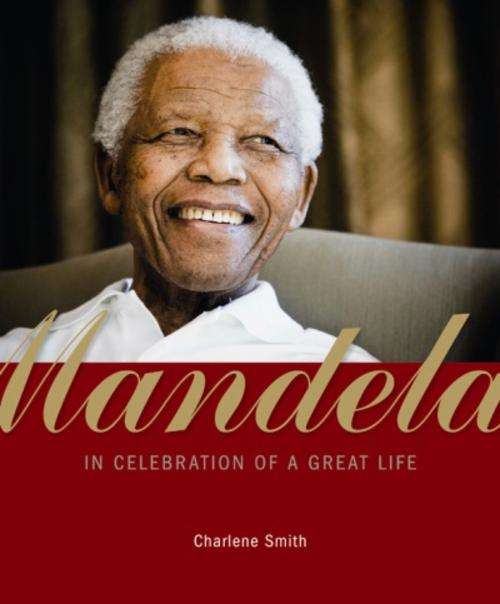 Mandela: In Celebration of a Great Life