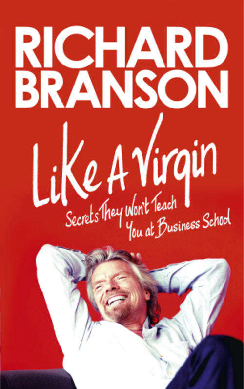 Like a Virgin - Secrets They Won't Teach You in Business School