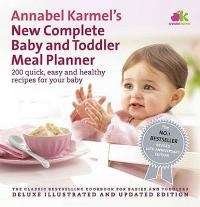 Annabel Karmel's New Complete Baby and Toddler Meal Planner