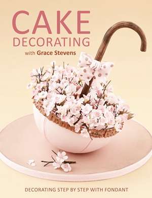 Cake Decorating - Decorating Step by Step with Fondant (Published November 2014)