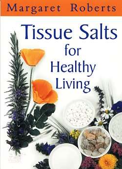 Margaret Roberts: Tissue Salts for Heathy Living