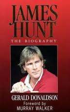 JAMES HUNT - The Biography - Gerald Donaldson forward by Murray Walker