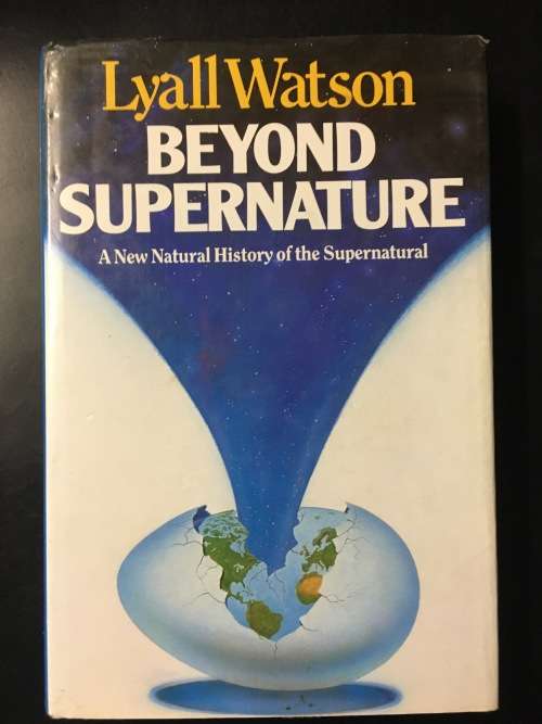 BEYOND SUPERNATURE -- Lyall Watson
