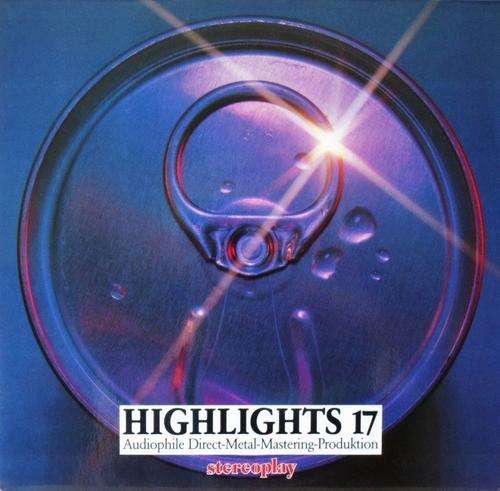 V.A.: HIGHLIGHTS 17 - AUDIOPHILE DIRECT-METAL-MASTERING PRODUKTION: MEISTERWERKE AUS POP UND ROCK