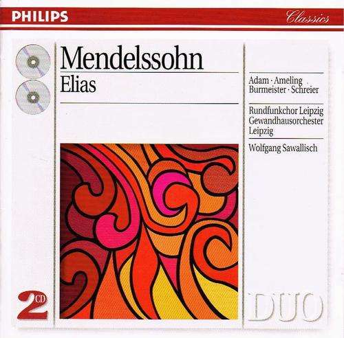 ADAM, AMELING, RUNDFUNKCHOR & GEWANDSHAUSORCHESTER LEIPZIG; SAWALLISCH: MENDELSSOHN: ELIAS - 2CD