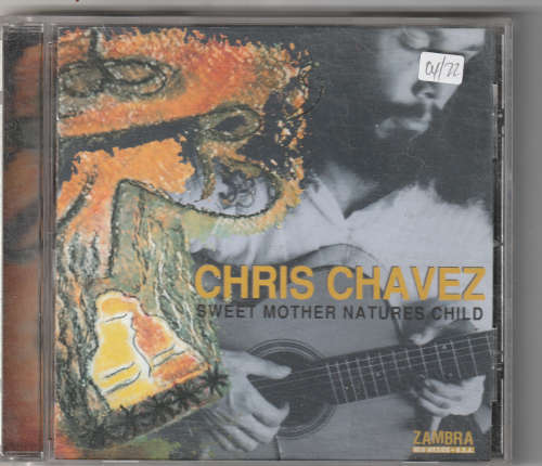 Chris Chavez Sweet Mother Natures Child