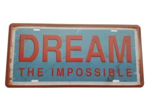 Dream the Impossible Tin Sign