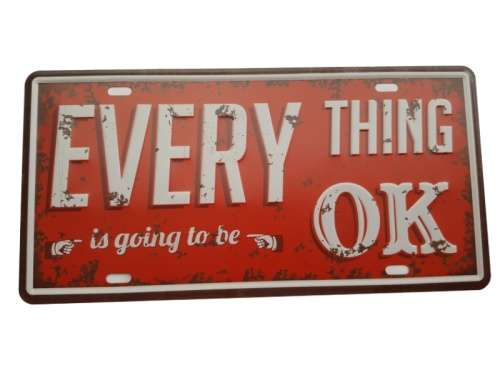 Everything is going to be OK Tin Sign