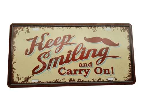 Keep smiling and carry onTin Sign