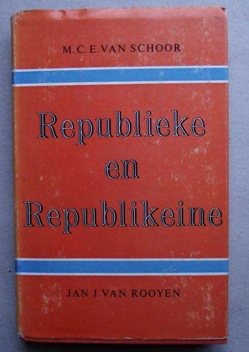 M C E van Schoor & Jan J van Rooyen: REPUBLIEKE EN REPUBLIKEINE (1960/1st Uitgawe)