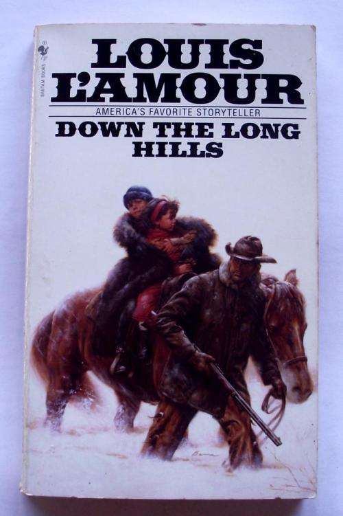 Louis L'Amour: DOWN THE LONG HILLS
