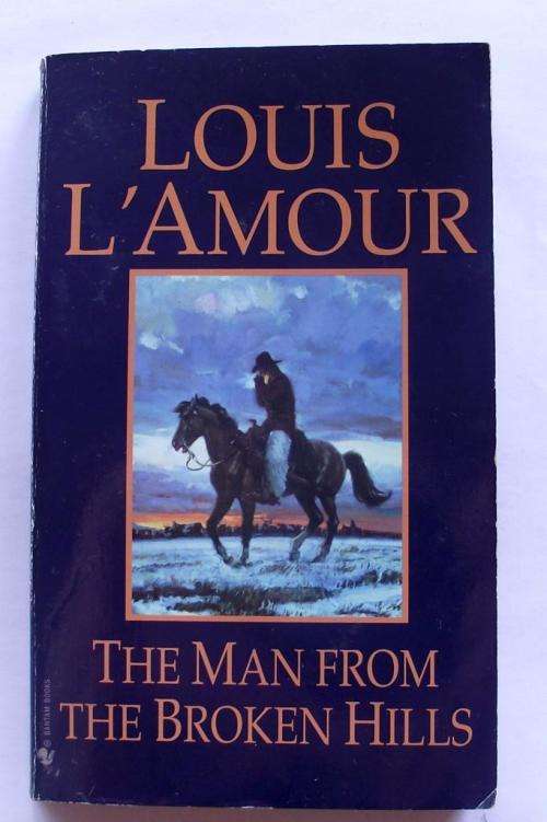 Louis L'Amour: THE MAN FROM THE BROKEN HILLS