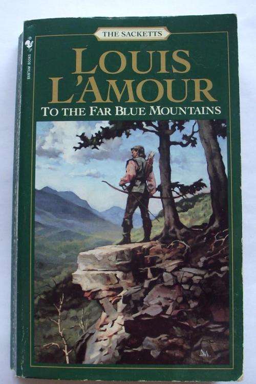 Louis L'Amour: TO THE FAR BLUE MOUNTAINS
