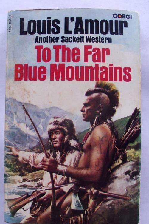 Louis L'Amour: TO THE FAR BLUE MOUNTAINS