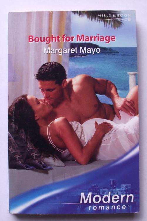 Mills & Boon: Modern: BOUGHT FOR MARRIAGE by Margaret Mayo