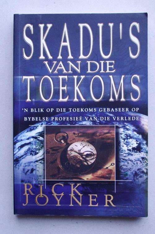 Rick Joyner: SKADU'S VAN DIE TOEKOMS: 'N Blik op die Toekoms gebaseer op Bybelse Profesiee ...