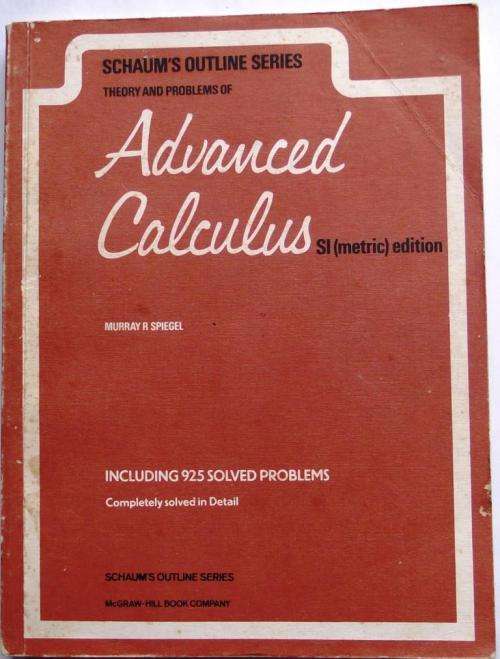 Murray R Spiegel: THEORY AND PROBLEMS OF ADVANCED CALCULUS: SI Metric: 925 in detail solved problems