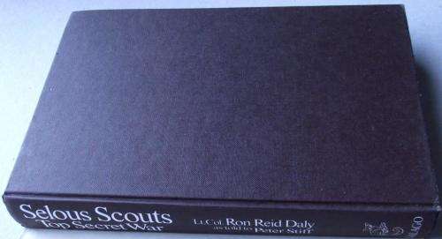 Lt. Col. Ron Reid Daly as told to Peter Stiff: SELOUS SCOUTS: TOP SECRET WAR (H/c)