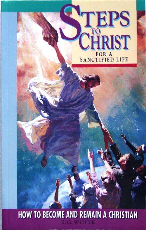 E G White: STEPS TO CHRIST FOR A SANCTIFIED LIFE (V/good cond.)