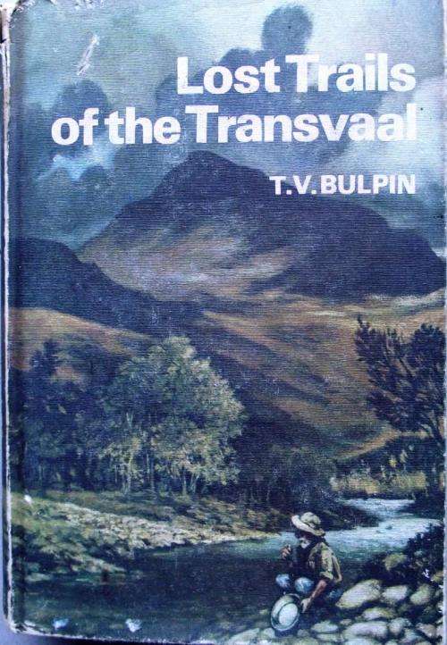 T V Bulpin: LOST TRAILS OF THE TRANSVAAL (1969/Edition)
