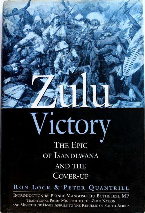 ZULU VICTORY: The Epic of Isandlwana and the Cocer-up (2002/1st Ed.)
