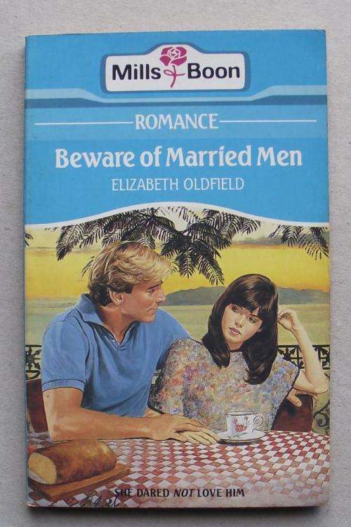 MILLS & BOON: BEWARE OF MARRIED MEN by Elizabeth Oldfield