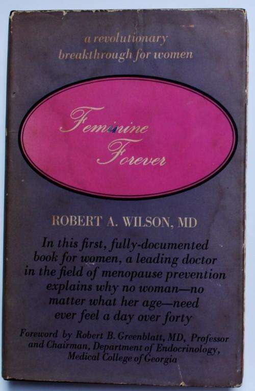 Robert A Wilson: FEMININE FOREVER: A REVELUTIONARY BREAKTHROUGH FOR WOMEN