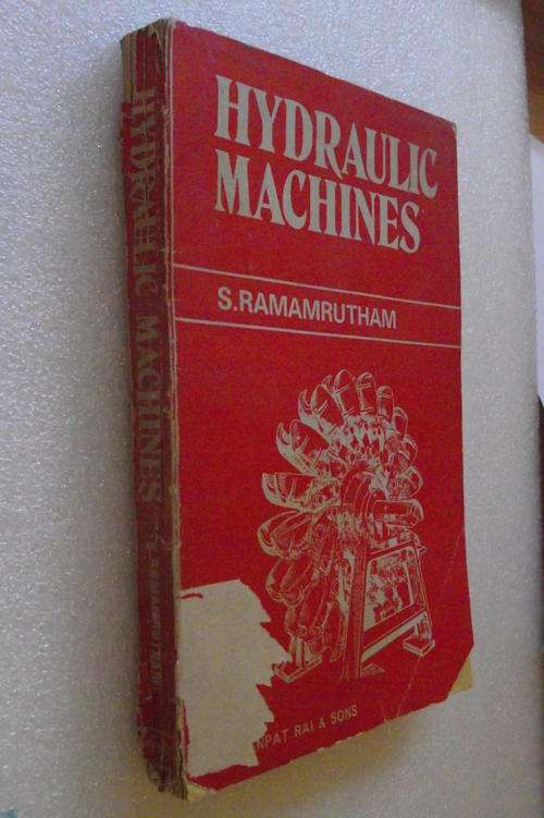HYDRAULIC MACHINES by S Ramamrutham. 1985 Ed.