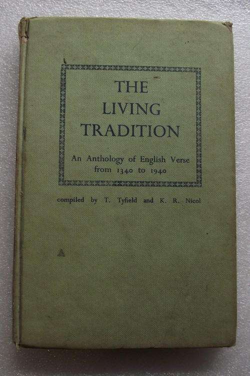 THE LIVING TRADITION: An Anthology of English Verse from 1340-1940/T Tyfield & KR Nicol