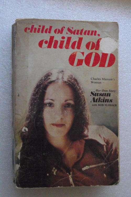 CHILD OF SATAN CHILD OF GOD by Susan Atkins