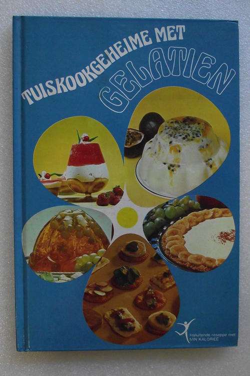 TUISKOOKGEHEIME MET GELANTIEN: insluitende resepte met MIN KALORIEE