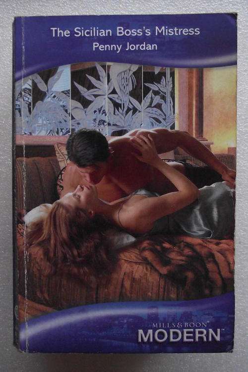 MILLS & BOON: Modern: THE SICILIAN BOSS'S MISTRESS.(V/good cond.)