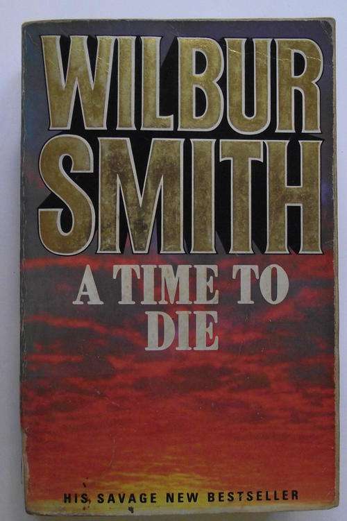 WILBUR SMITH: A TIME TO DIE (Softcover)