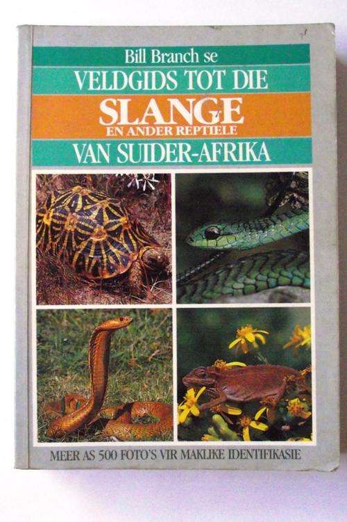 Bill Branch se Veldgids tot die Slange en ander Reptiele van Suider Afrika Eerste Uitgawe 1988