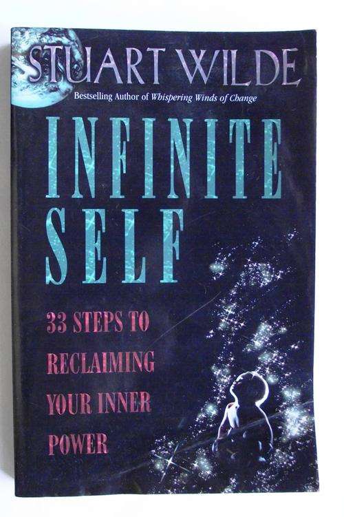 INFINITE SELF: 33 STEPS TO RECLAIMING YOUR INNER POWER by Stuart Wilde
