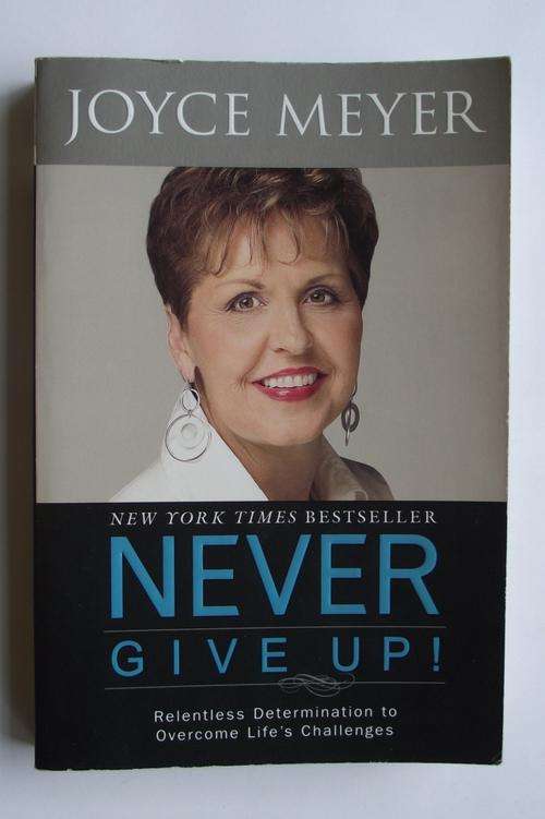 NEVER GIVE UP! by JOYCE MEYER