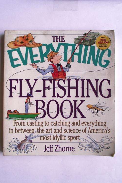 THE FLY-FISHING BOOK by Jeff Zhorne (from casting to catching and everything in between...)