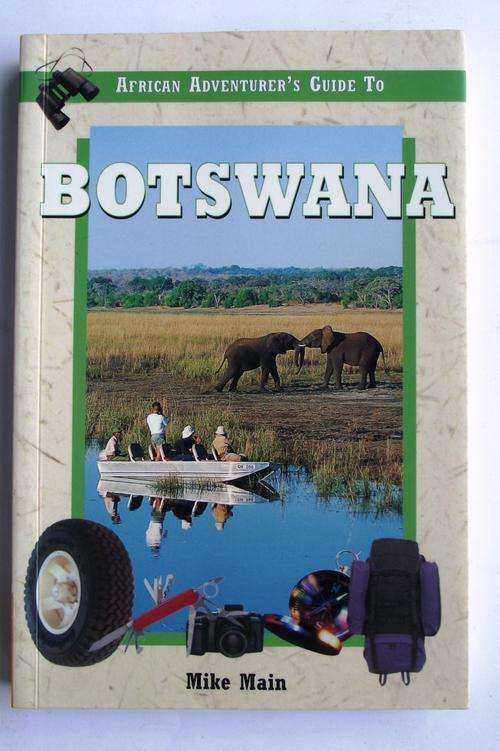 BOTSWANA: AFRICAN ADVENTURER'S GUIDE by MIKE MAIN. 2001 Edition. (Good cond.)