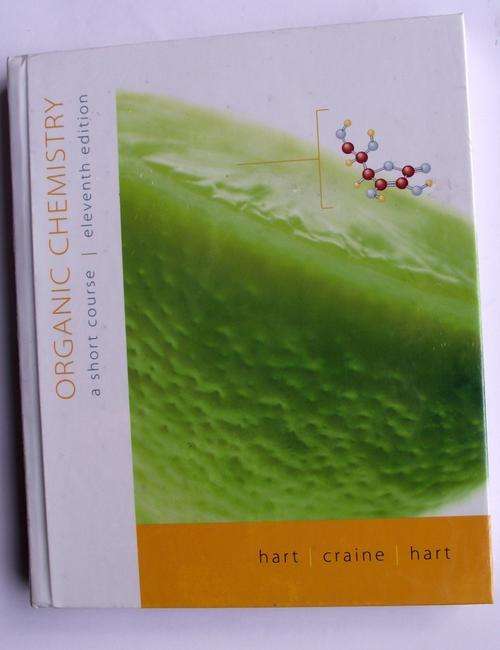 ORGANIC CHEMISTRY: A Short Course by Harold Hart, Leslie E Craine & David J Hart. CD incl. 2002/3 Ed