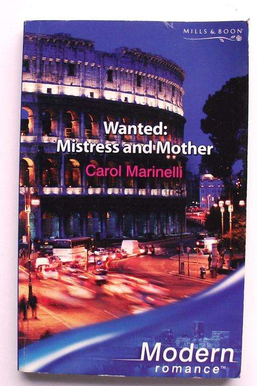 MILLS & BOON: WANTED: MISTRESS AND MOTHER: Modern Romance (V/good cond.)