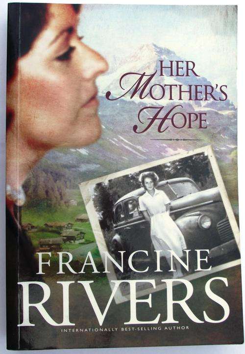 Francine Rivers: HER MOTHER'S HOPE (V/good cond.)