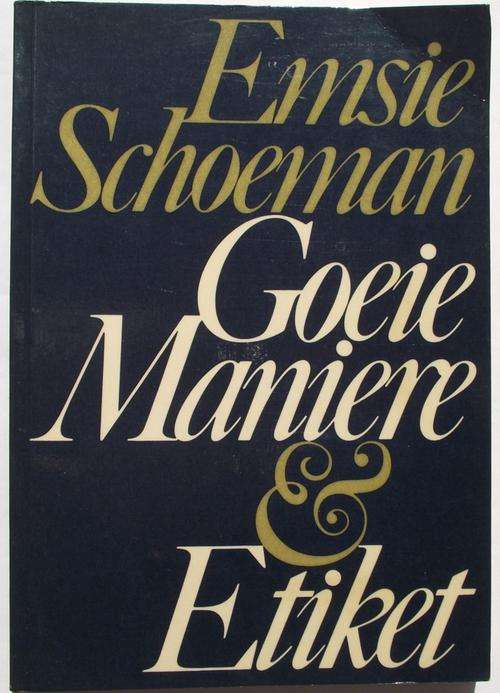 Emsie Schoeman: GOEIE MANIERE & ETIKET (1983 Uitgawe)