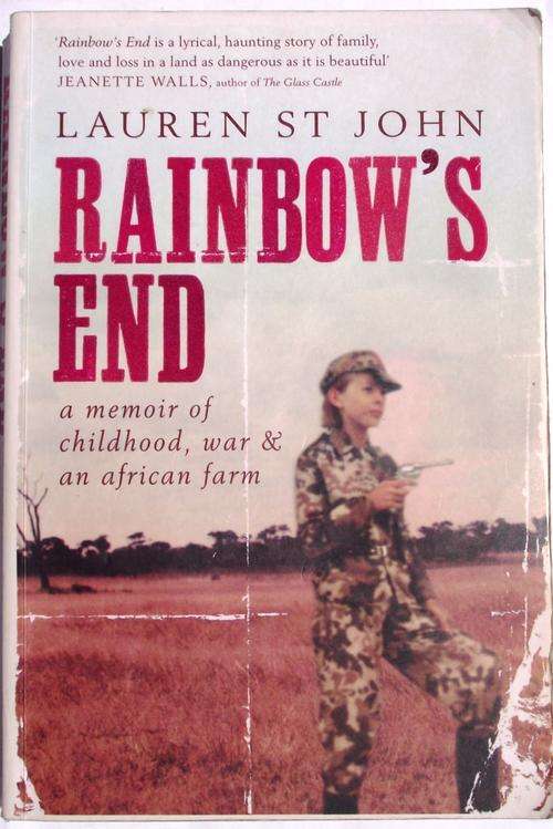 Lauren St John: RAINBOW'S END: A Memoir of Childhood, War and an African Farm (Rhodesia/Zimbabwe)