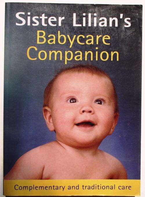 SISTER LILIAN'S BABYCARE COMPANION: COMPLEMENTARY AND TRADITIONAL CARE