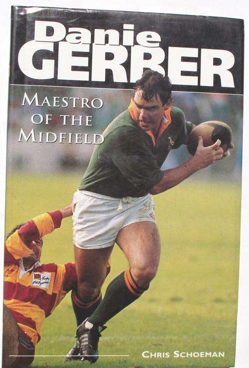 Chris Schoeman: DANIE GERBER: MAESTRO OF THE MIDFIELD (1995/1st Ed.)
