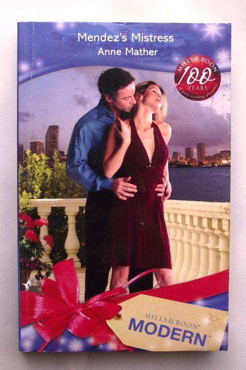 Mills & Boon: MENDEZ'S MISTRESS by Anne Mather