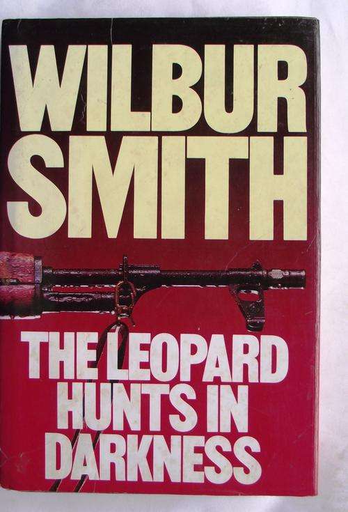 Wilbur Smith: THE LEOPARD HUNTS IN DARKNESS (H/c) 1984/1st Edition